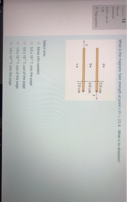 Solved Question 13 What is the magnetic field strength at | Chegg.com