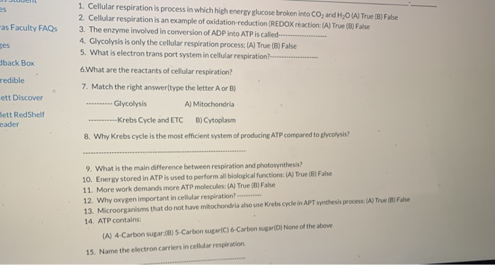 Solved as Faculty FAQs 1. Cellular respiration is process in | Chegg.com