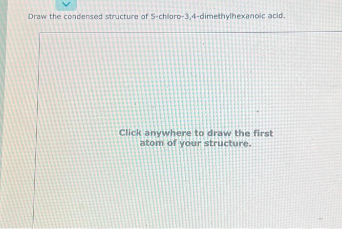 Solved Draw the condensed structure of | Chegg.com