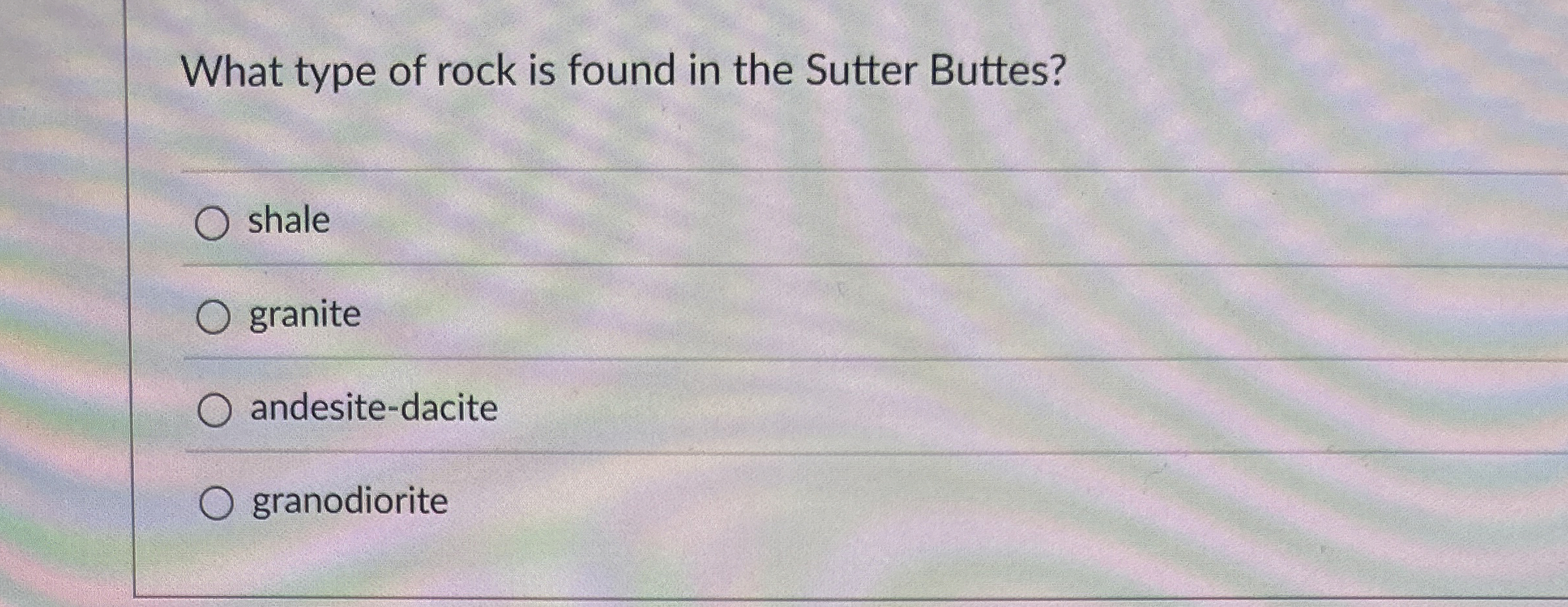 Solved What type of rock is found in the Sutter | Chegg.com