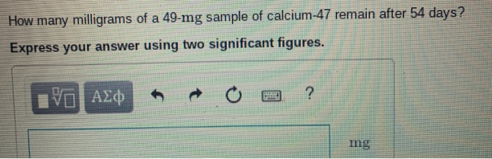 Solved Calcium-47, used to evaluate bone metabolism, has a | Chegg.com