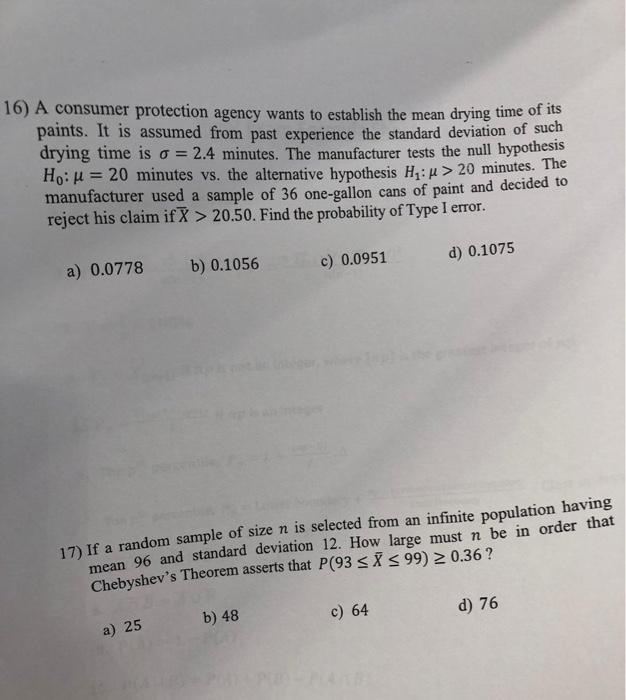 6) A consumer protection agency wants to establish the mean drying time of its paints. It is assumed from past experience the