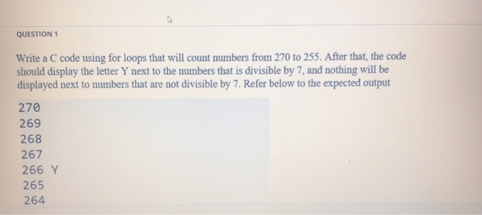Solved QUESTION 1 Write a C code using for loops that will | Chegg.com