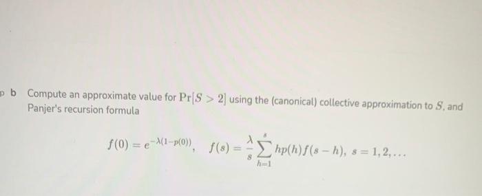 Solved pb Compute an approximate value for Pr[S > 2) using | Chegg.com
