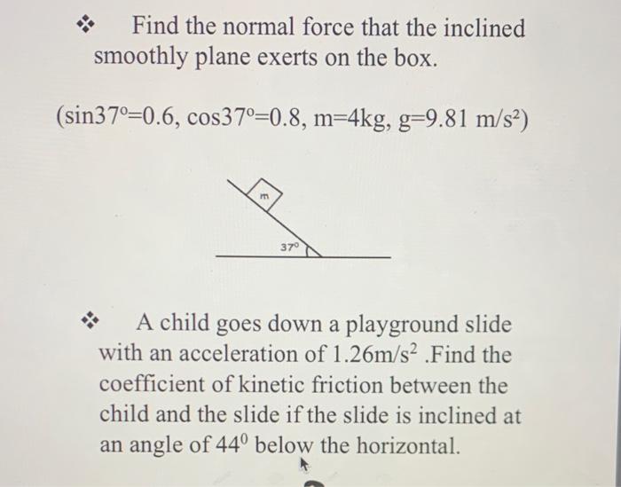 Solved Find the normal force that the inclined smoothly | Chegg.com