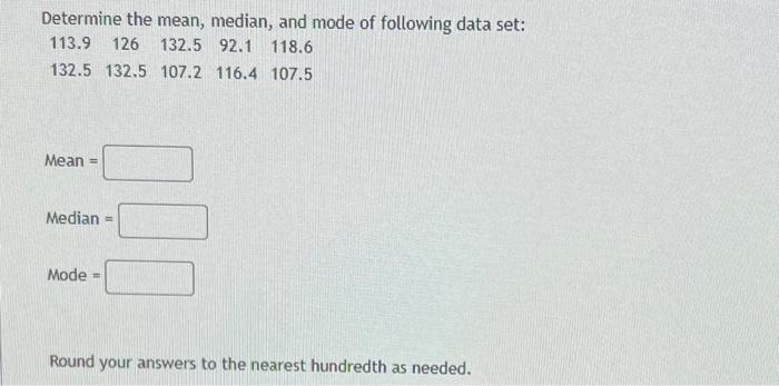 identify the mean median and mode of the following set of numbers