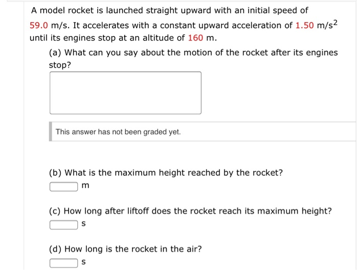 Solved A model rocket is launched straight upward with an