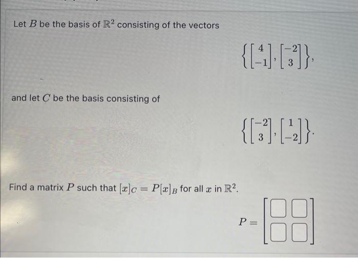 Solved The Set B={[2−4],[6−4]} Is A Basis For R2. Find The | Chegg.com