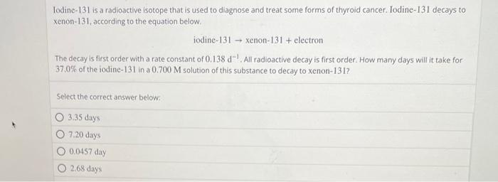 Solved Iodine-131 is a radioactive isotope that is used to | Chegg.com