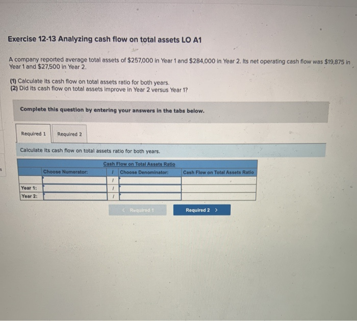 Solved Exercise 12-13 Analyzing Cash Flow On Total Assets LO | Chegg.com