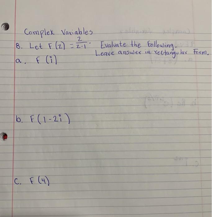 Solved 2 Complex variables 8. Let F (2) = 2-1. Evaluate the | Chegg.com