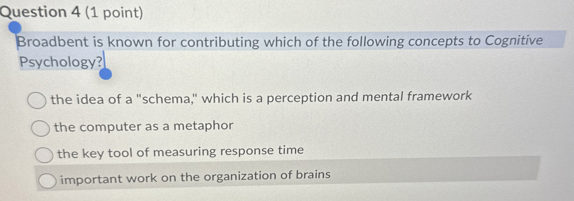 Solved Question 4 (1 ﻿point)Broadbent is known for | Chegg.com