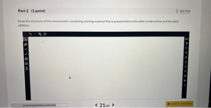 Solved 21 Question (2points) Draw the structure of the | Chegg.com