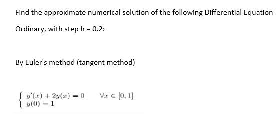 Solved Find The Approximate Numerical Solution Of The | Chegg.com