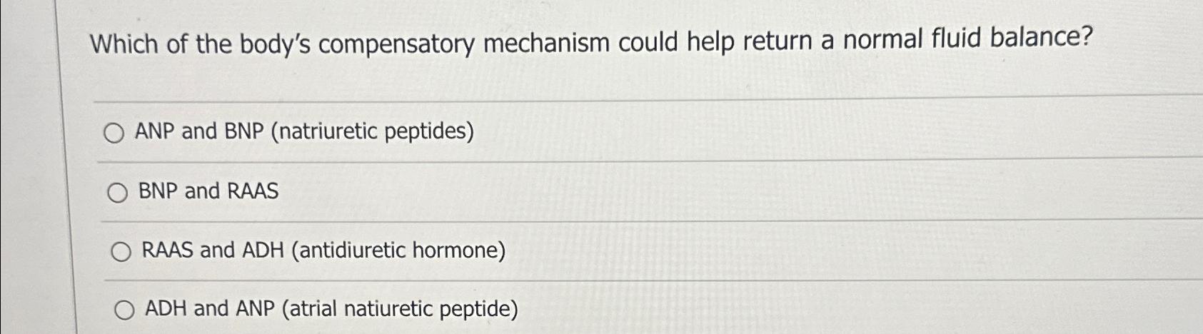 Solved Which of the body's compensatory mechanism could help | Chegg.com