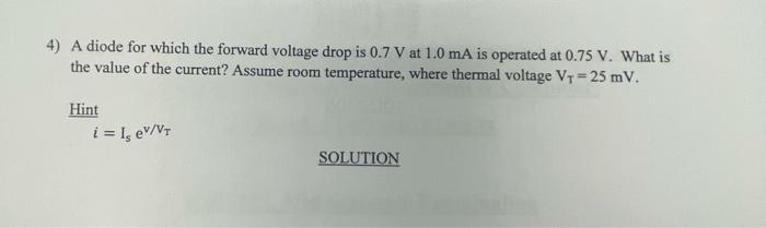Solved 4) A diode for which the forward voltage drop is 0.7 | Chegg.com