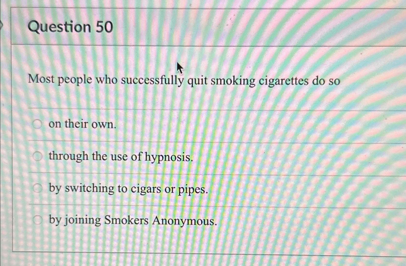 most people who successfully quit smoking cigarettes do so Solved Question 50Most people who successfully quit smoking