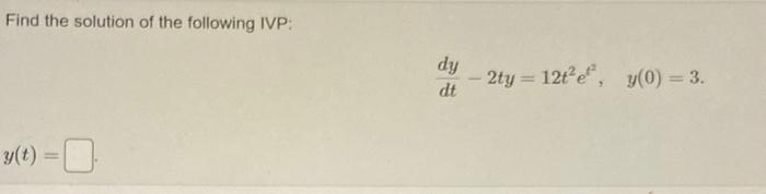 Solved Find The Solution Of The Following Ivp Dy Dt 2ty