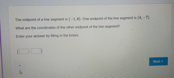 Solved The midpoint of a line segment is (-1,6) One endpoint | Chegg.com