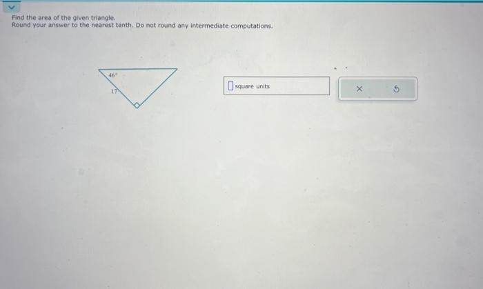 Solved Find the area of the given triangle. Round your | Chegg.com