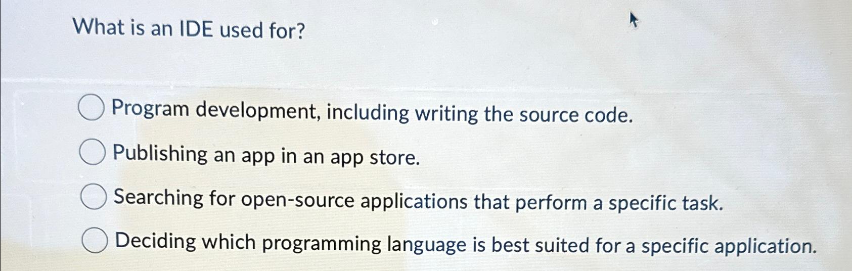 Solved What is an IDE used for?Program development, | Chegg.com