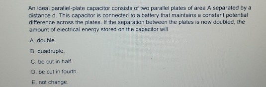 Solved An ideal parallel-plate capacitor consists of two | Chegg.com