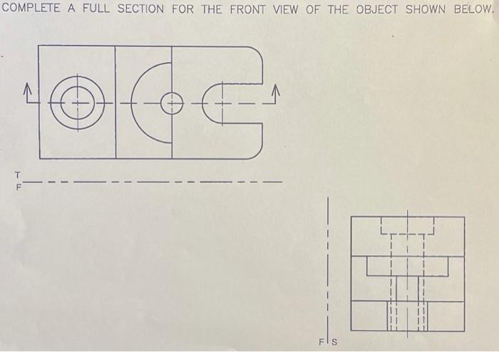 Solved COMPLETE A FULL SECTION FOR THE FRONT VIEW OF THE | Chegg.com