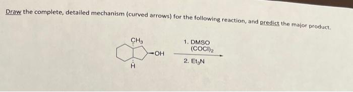 Solved Draw the complete, detailed mechanism (curved arrows) | Chegg.com