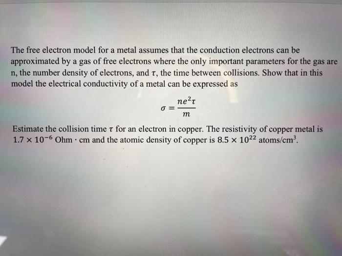 Solved The free electron model for a metal assumes that the | Chegg.com
