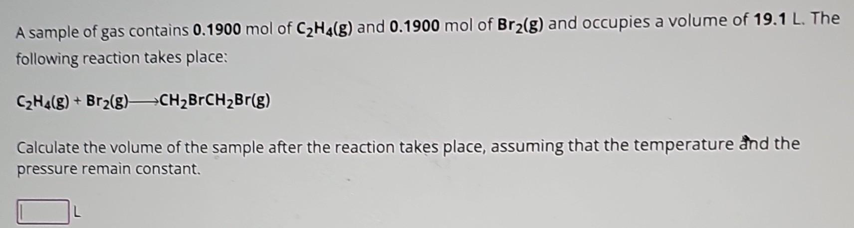 Solved A sample of gas contains 0.1900 mol of C2H4 g and Chegg