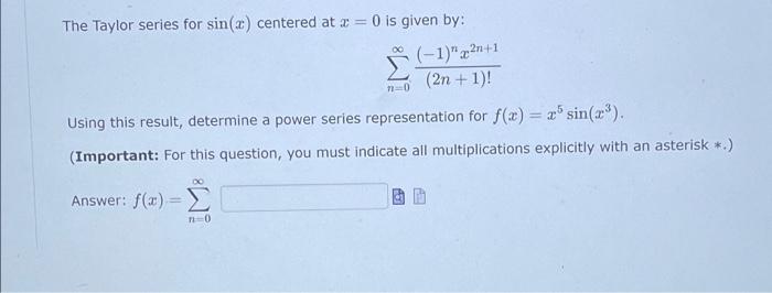 Solved The Taylor series for sin(x) centered at x = 0 is | Chegg.com