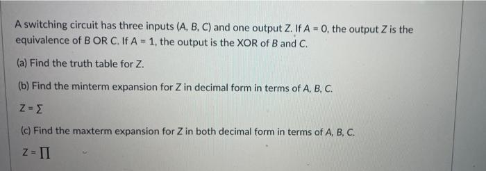 Solved A Switching Circuit Has Three Inputs (A, B, C) And | Chegg.com