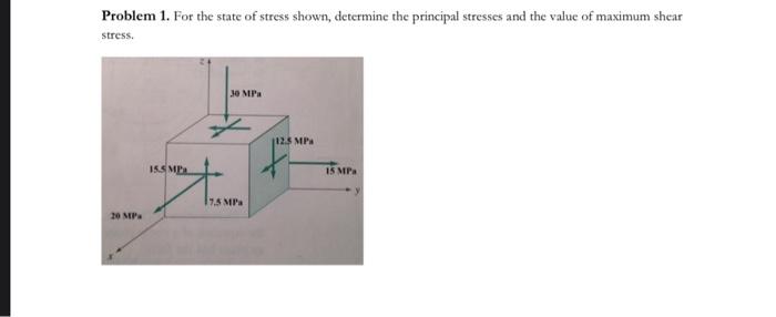 Solved Problem 1. For The State Of Stress Shown, Determine | Chegg.com