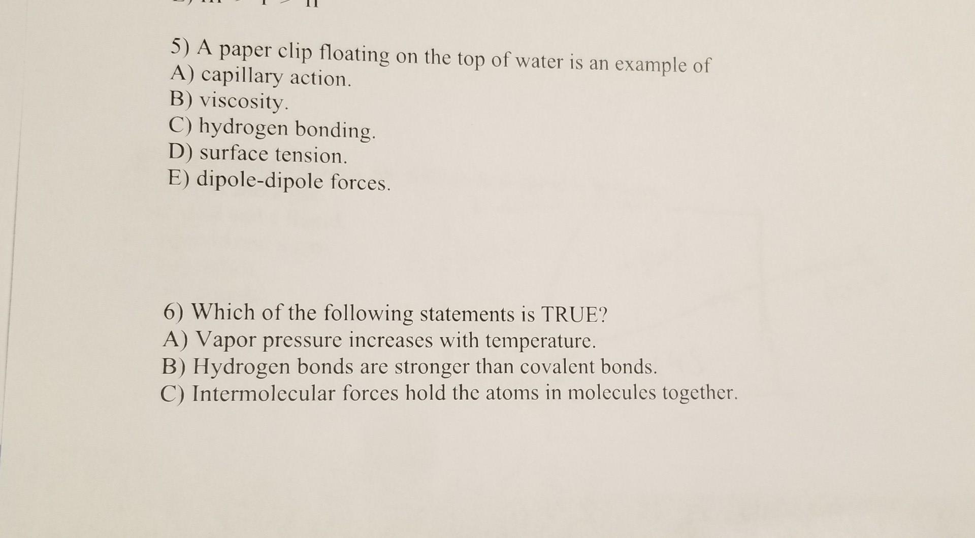Solved 5) A paper clip floating on the top of water is an