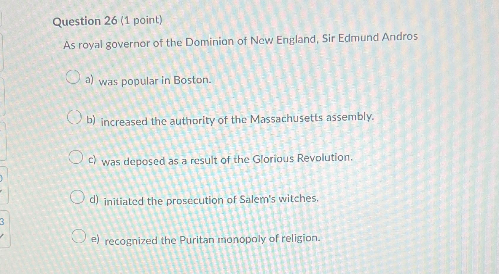 Solved Question 26 (1 ﻿point)As royal governor of the | Chegg.com