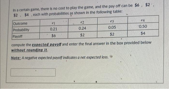 solved-in-a-certain-game-there-is-no-cost-to-play-the-game-chegg