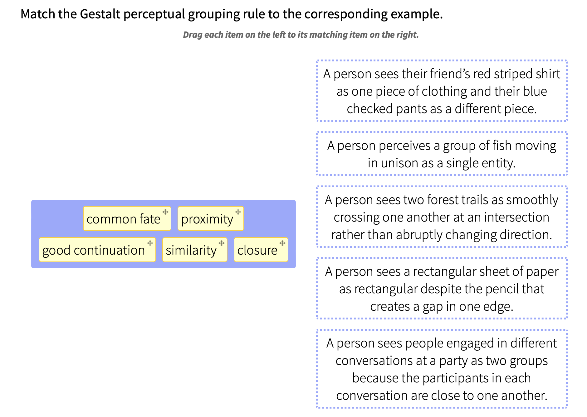 Solved Match the Gestalt perceptual grouping rule to the