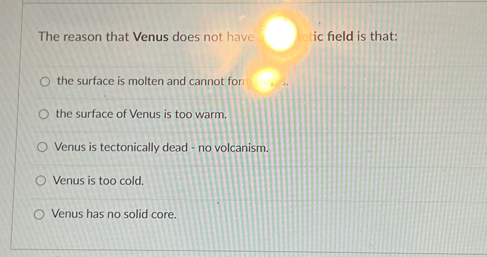Solved The reason that Venus does not have ic field is | Chegg.com
