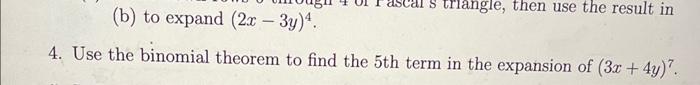 Solved B To Expand 2x−3y4 4 Use The Binomial Theorem 8107