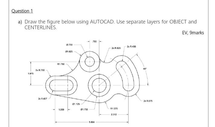 Musgo impacto Especialista Solved Question 1 a) Draw the figure below using AUTOCAD. | Chegg.com