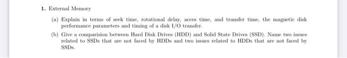 Solved 1. External Memory (a) Explain in terms of seck time, | Chegg ...