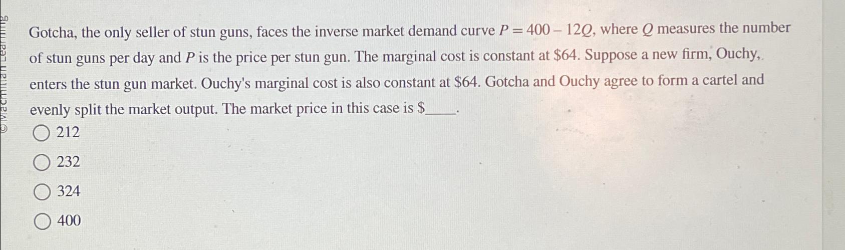 Solved Gotcha, the only seller of stun guns, faces the | Chegg.com