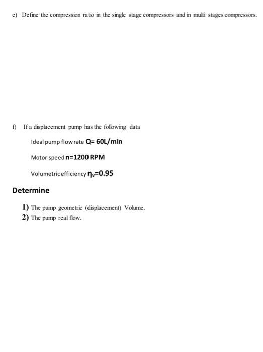 Solved e) Define the compression ratio in the single stage