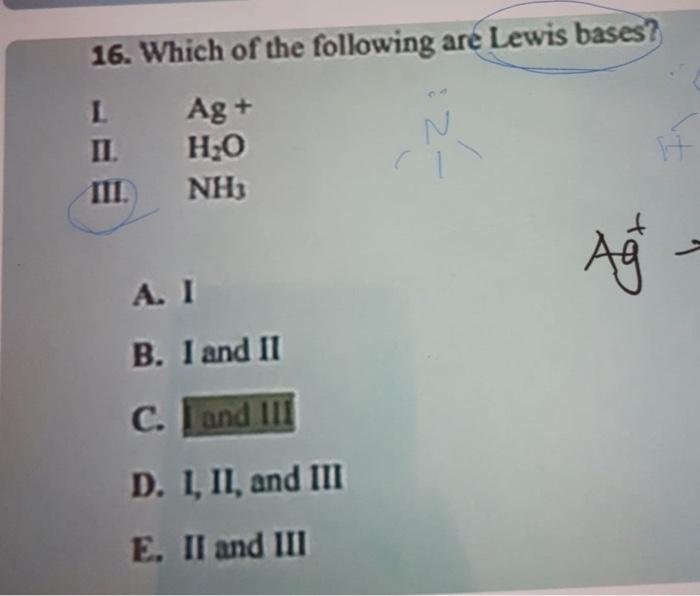Solved 16. Which of the following are Lewis bases? L. Ag+ | Chegg.com