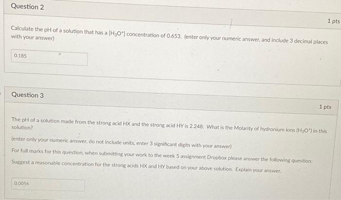 Solved Question 2 1 pts Calculate the pH of a solution that | Chegg.com