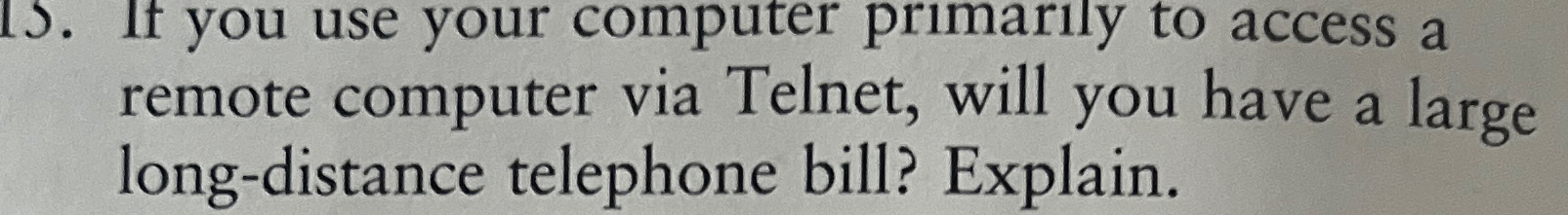Solved It you use your computer primarily to access a remote | Chegg.com