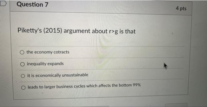 Solved Piketty's (2015) argument about r>g is that the | Chegg.com
