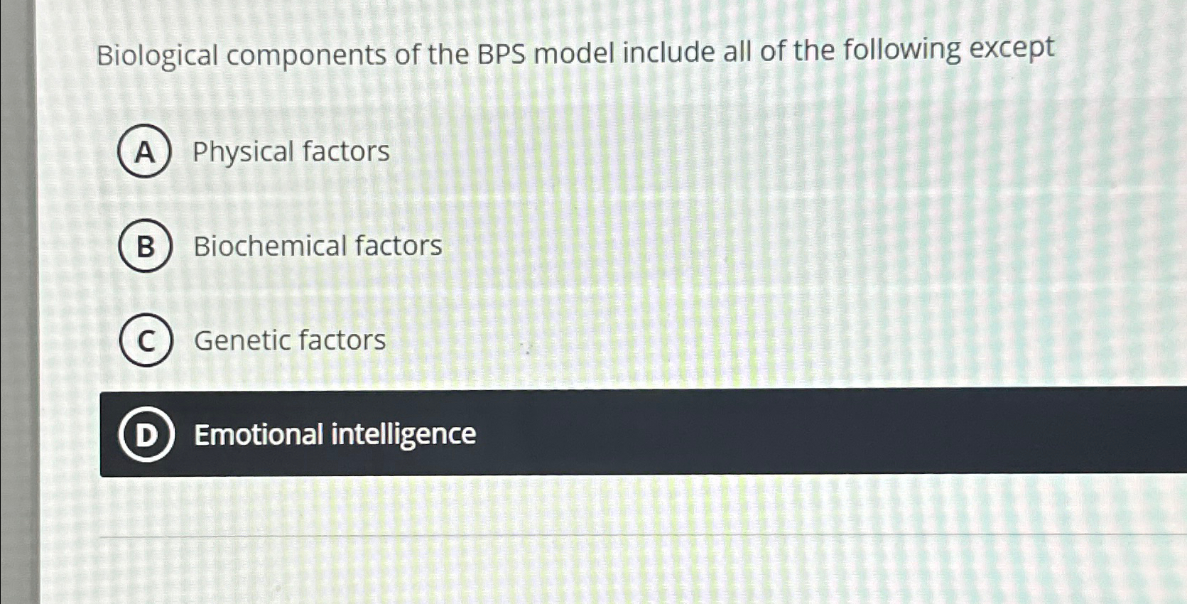 Solved Biological components of the BPS model include all of | Chegg.com