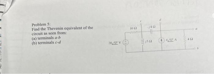 Solved Problem 5: Find the Thevenin equivalent of the | Chegg.com