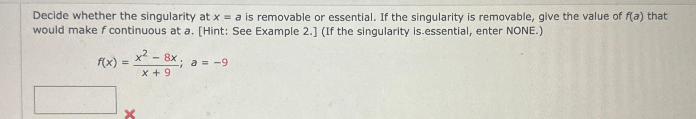 Solved Decide whether the singularity at x=a ﻿is removable | Chegg.com